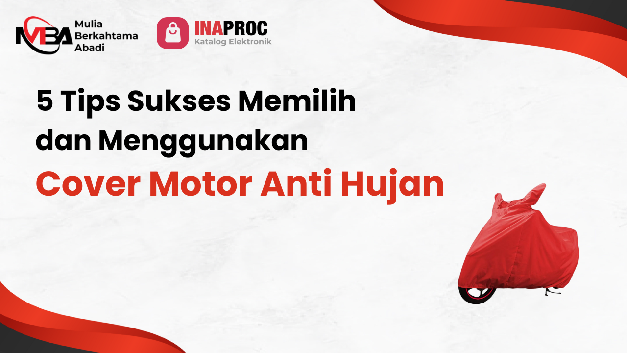 5 Tips Sukses Memilih dan Menggunakan Cover Motor Anti Hujan