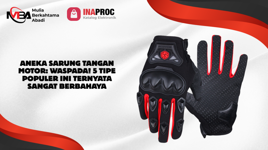 Lihat detail produk aneka sarung tangan motor kami di e-Katalog Inaproc Mulia Berkahtama Abadi