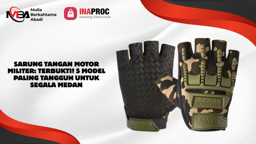 Lihat detail produk sarung tangan motor militer kami di e-Katalog Inaproc Mulia Berkahtama Abadi
