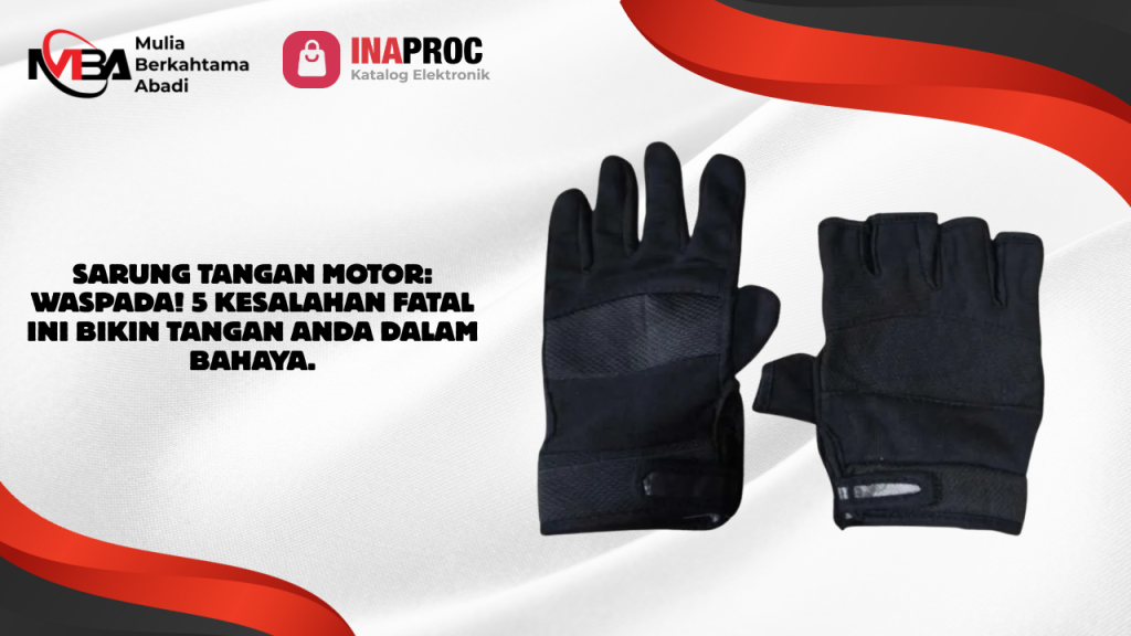 sarung tangan motor Inaproc Mulia Berkahtama Abadi