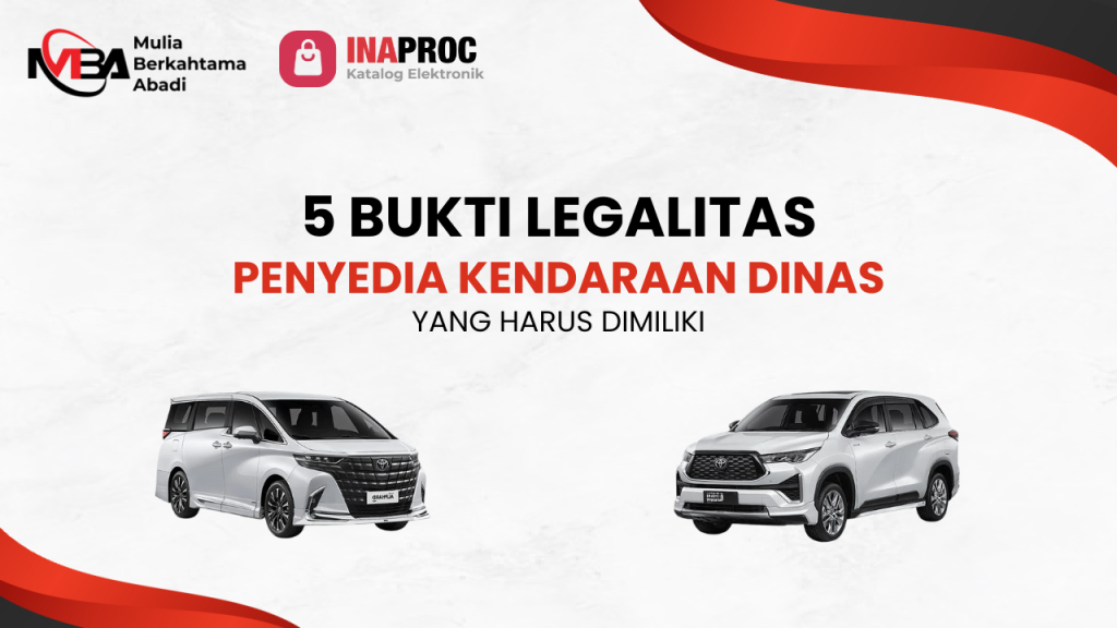 5 Bukti Legalitas Penyedia Kendaraan Dinas yang Harus Dimiliki