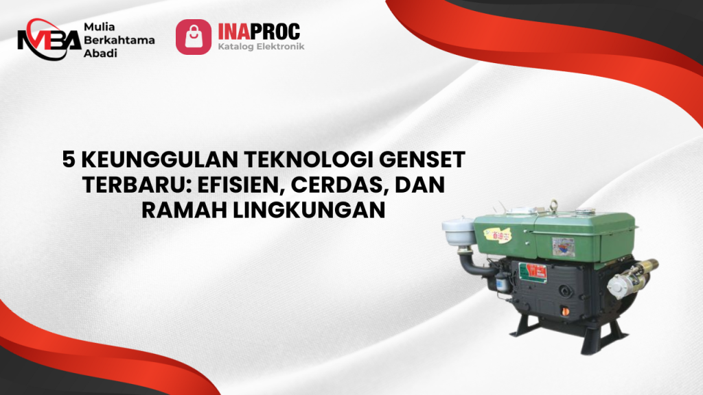 5 Keunggulan Teknologi Genset Terbaru_ Efisien, Cerdas, dan Ramah Lingkungan