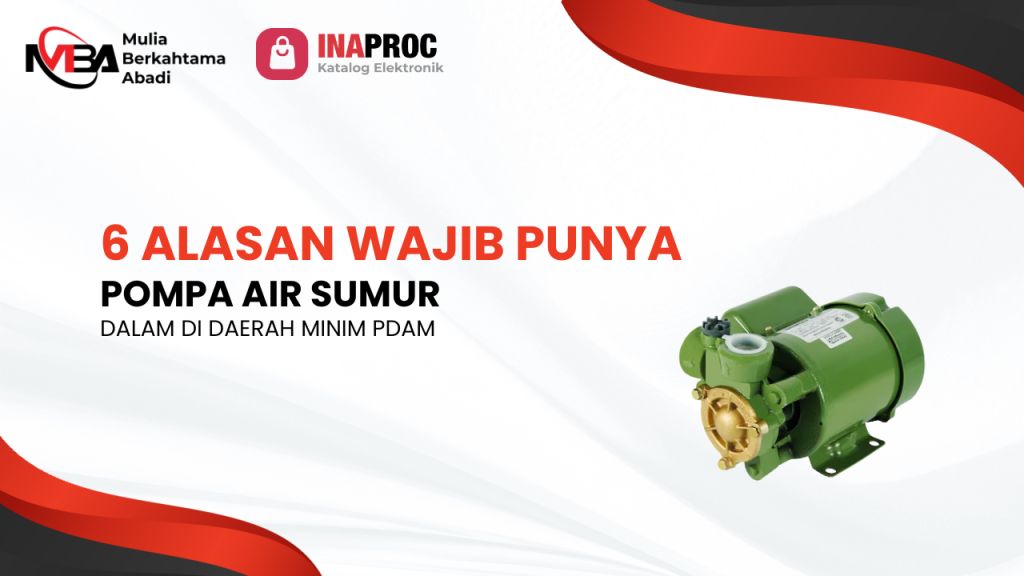 6 Alasan Wajib Punya Pompa Air Sumur Dalam di Daerah Minim PDAM