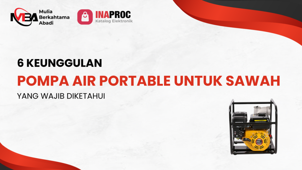 6 Keunggulan Pompa Air Portable untuk Sawah yang Wajib Diketahui