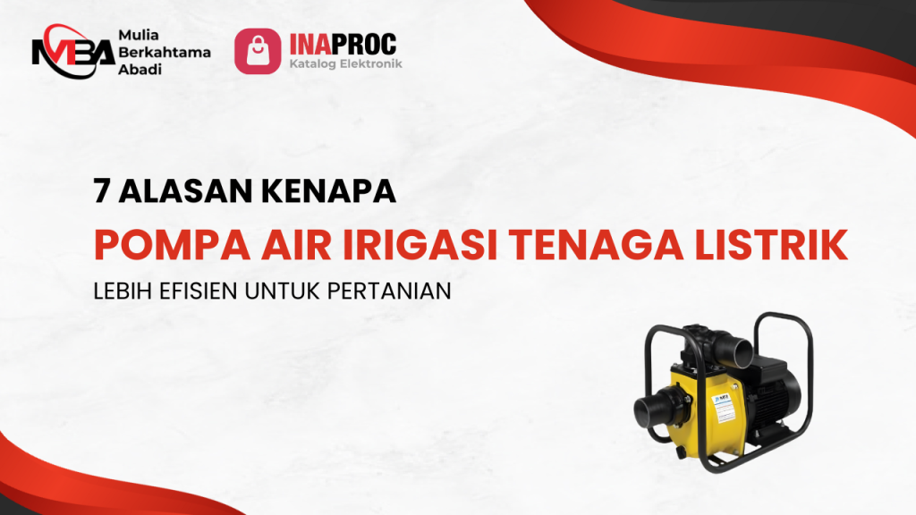 7 Alasan Pompa Air Irigasi Tenaga Listrik Lebih Efisien untuk Pertanian