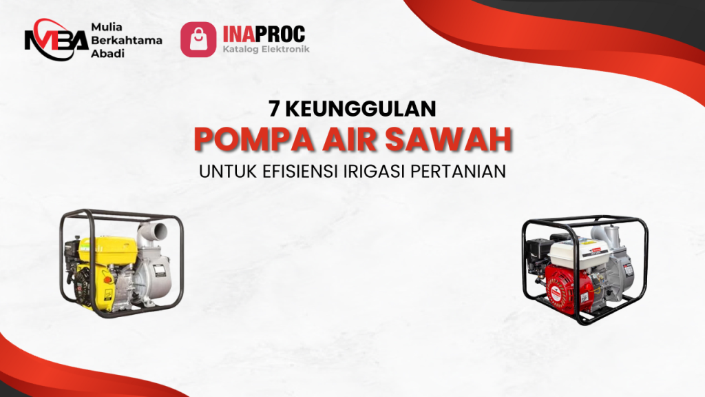 7 Keunggulan Pompa Air Sawah untuk Efisiensi Irigasi Pertanian