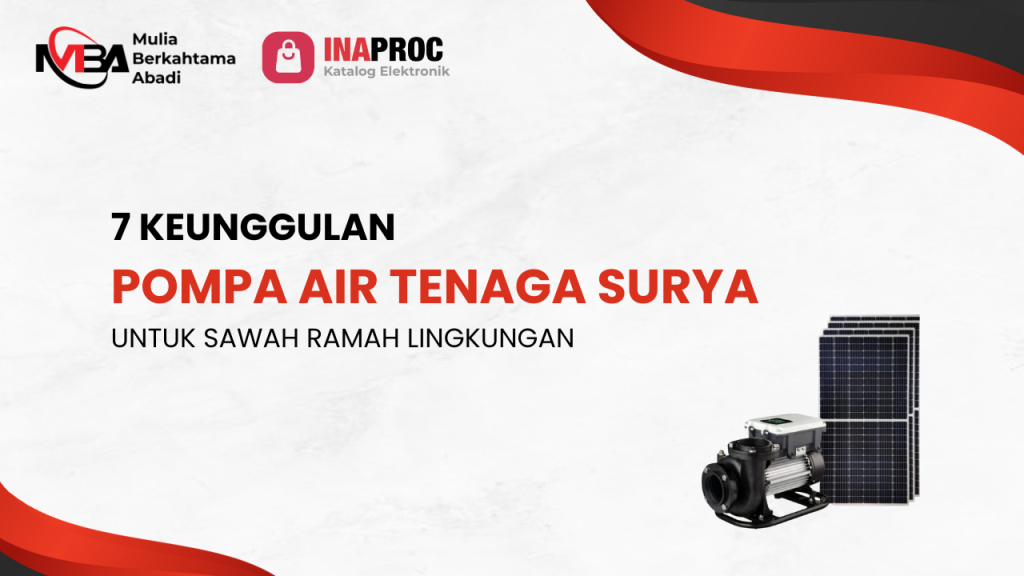 7 Keunggulan Pompa Air Tenaga Surya untuk Sawah Ramah Lingkungan