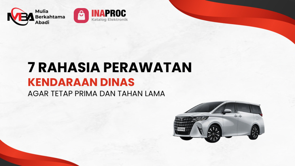 7 Rahasia Perawatan Kendaraan Dinas agar Tetap Prima dan Tahan Lama