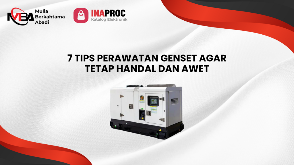 7 Tips Perawatan Genset Agar Tetap Handal dan Awet