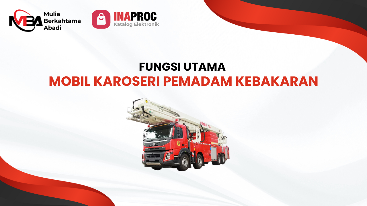 Fungsi Utama Mobil Karoseri Pemadam Kebakaran
