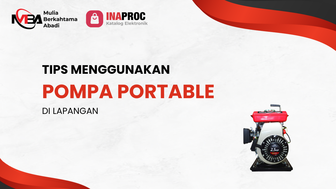 Tips Menggunakan Pompa Portable di Lapangan