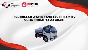 3 Fungsi Dan Keunggulan Utama Water Tank Truck Tambang