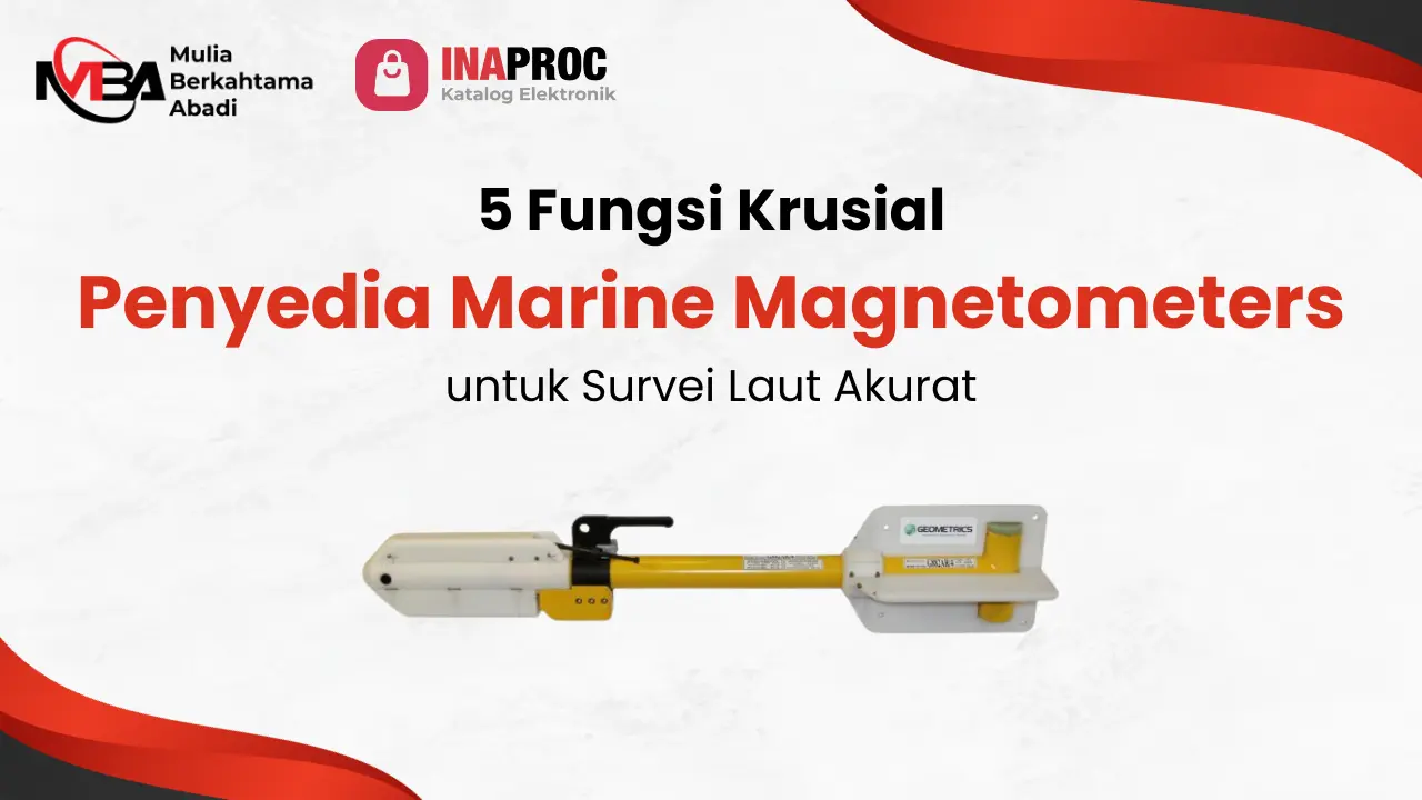 5 Fungsi Krusial Penyedia Marine Magnetometers Untuk Survei Laut Akurat