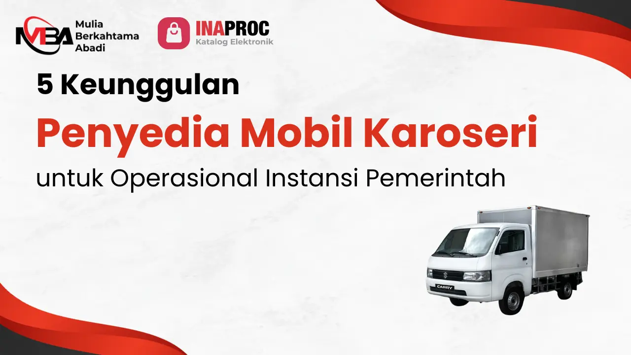 5 Keunggulan Penyedia Mobil Karoseri untuk Operasional Instansi Pemerintah