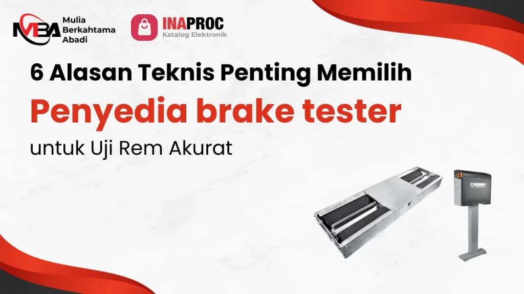 Artikel 6 Alasan Teknis Penting Memilih Penyedia Brake Tester Untuk Uji Rem Akurat