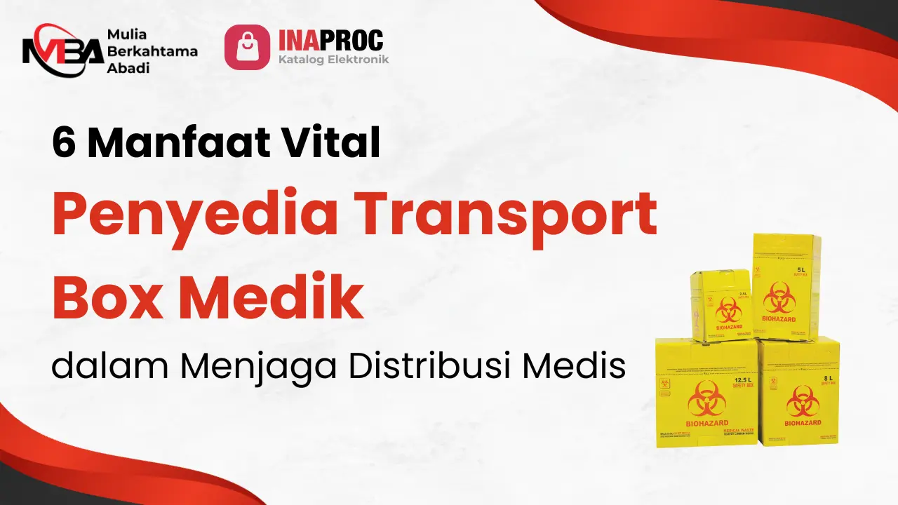 Artikel 6 Manfaat Vital Penyedia Transport Box Medik Dalam Menjaga Distribusi Medis