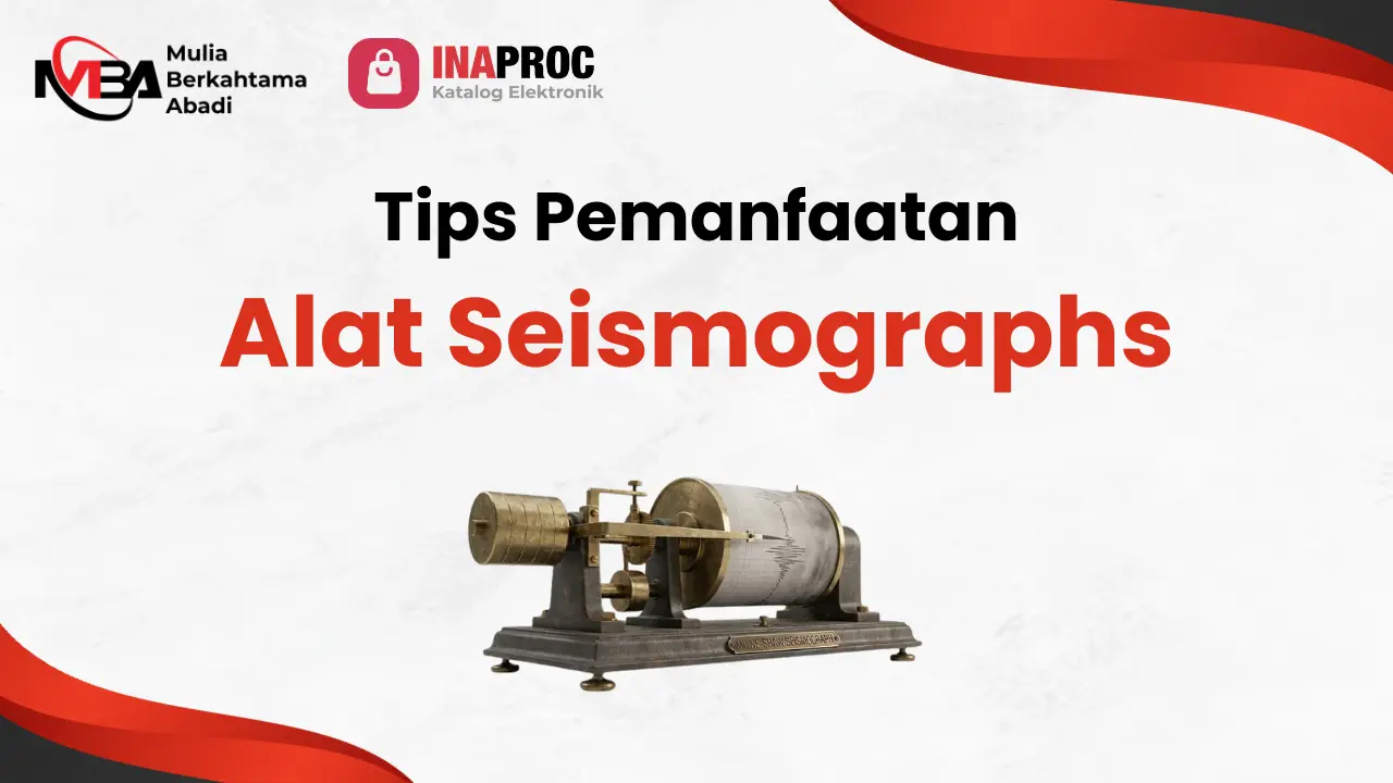 Tips Pemanfaatan Alat Seismographs