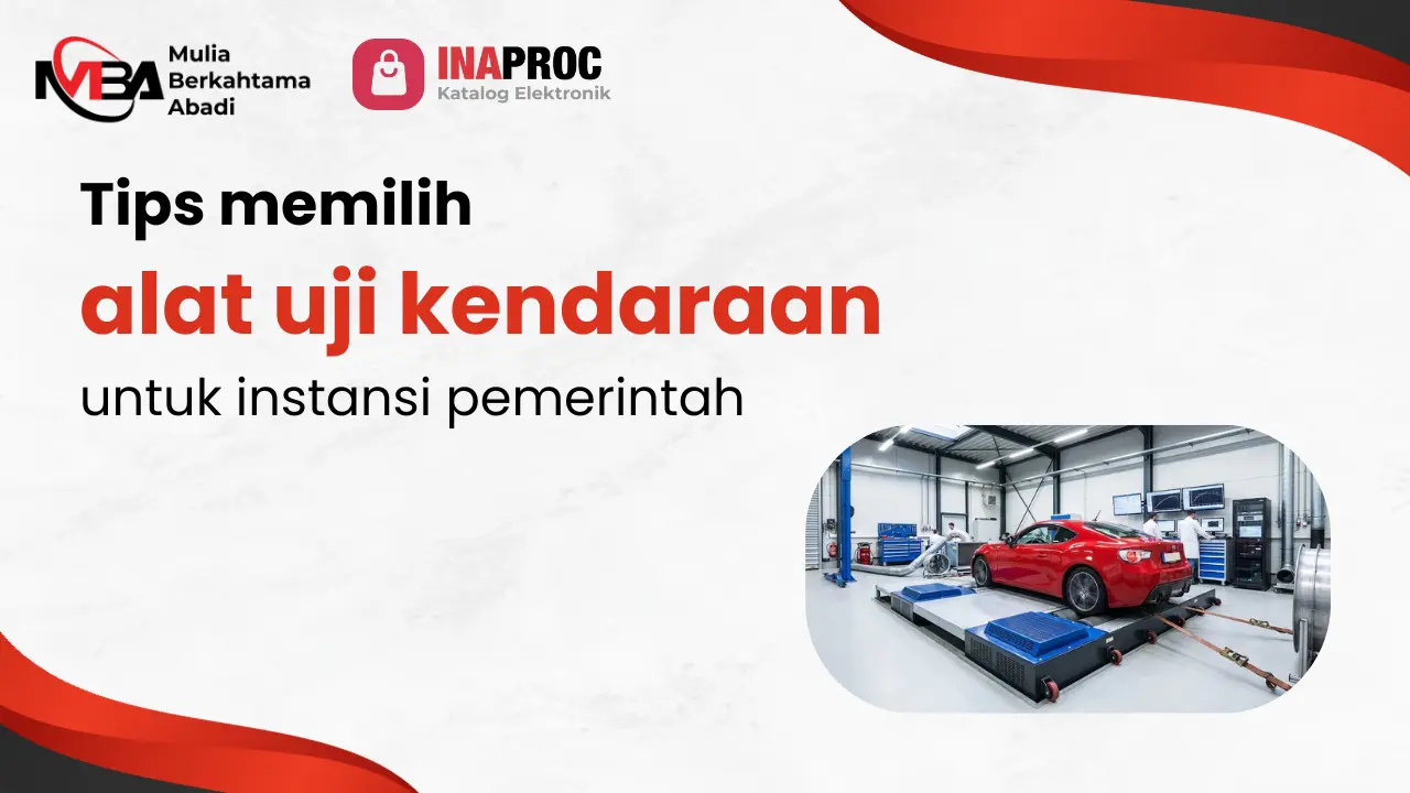 Tips Memilih Alat Uji Kendaraan Untuk Instansi Pemerintah