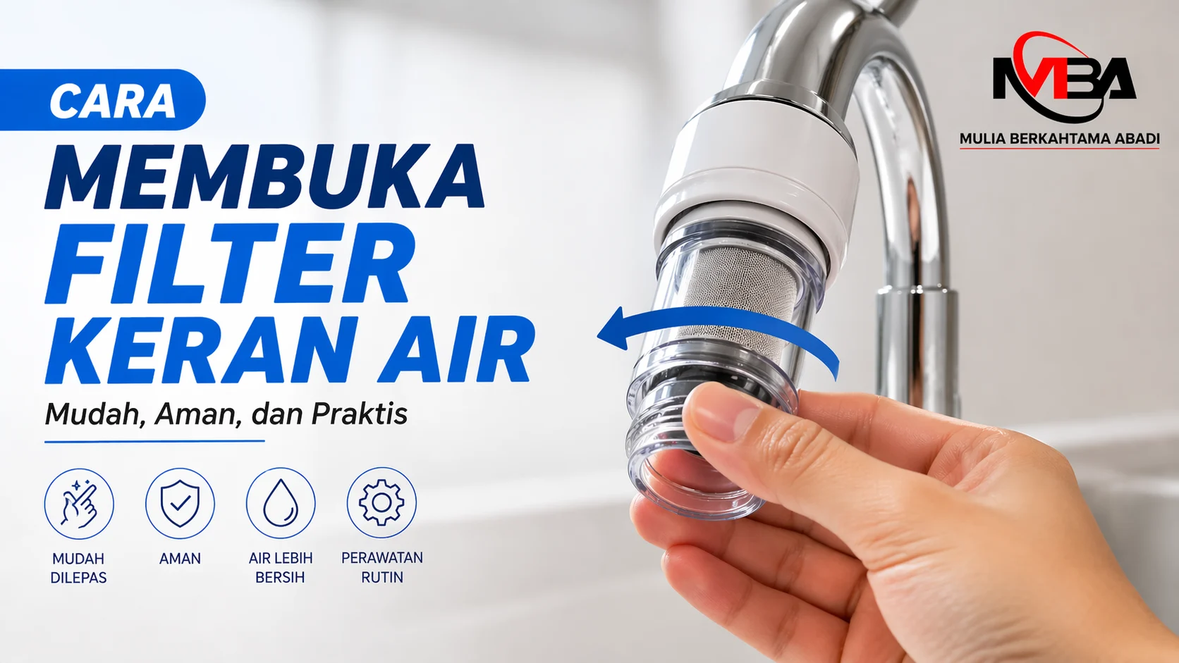 Cara membuka filter keran air dengan memutar berlawanan arah jarum jam pada ujung keran