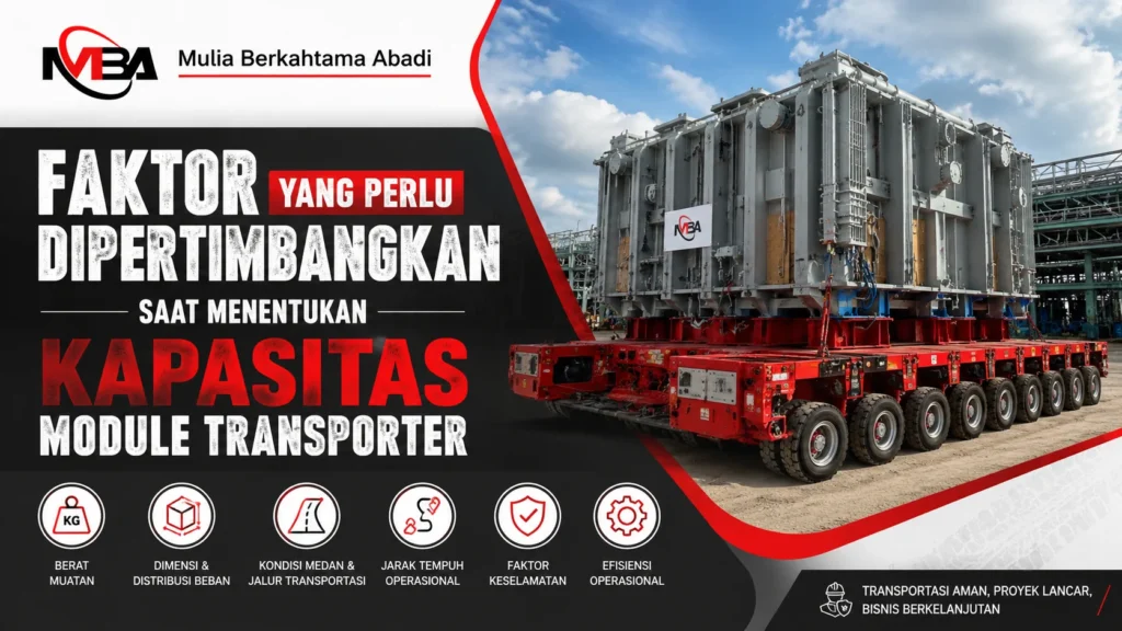 Ilustrasi gambar faktor yang perlu dipertimbangkan saat menentukan kapasitas module transporter untuk transportasi beban berat yang aman dan efisien
