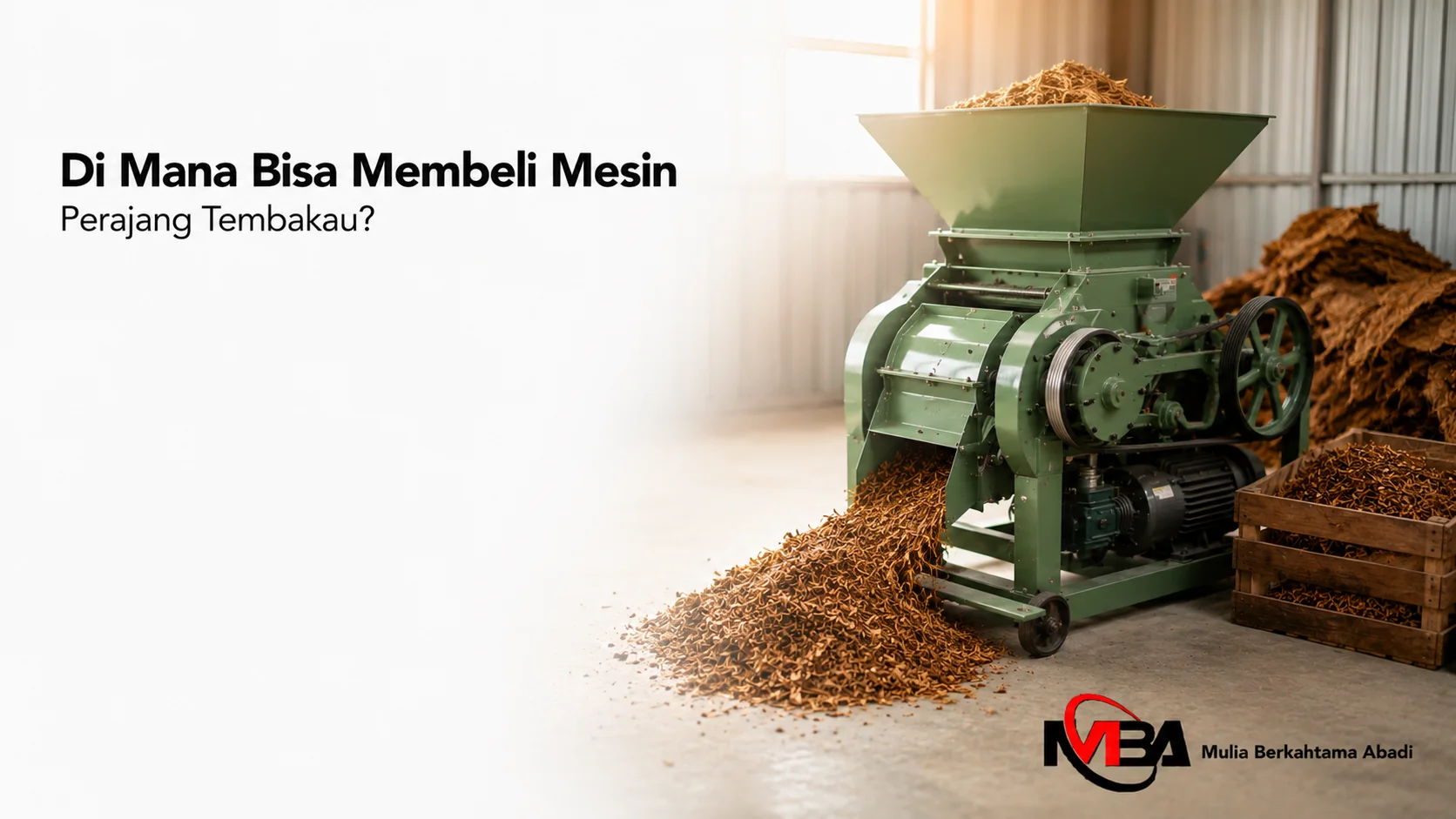 Mesin perajang tembakau industri sebagai ilustrasi penyedia mesin berkualitas untuk kebutuhan pengadaan dan produksi tembakau.