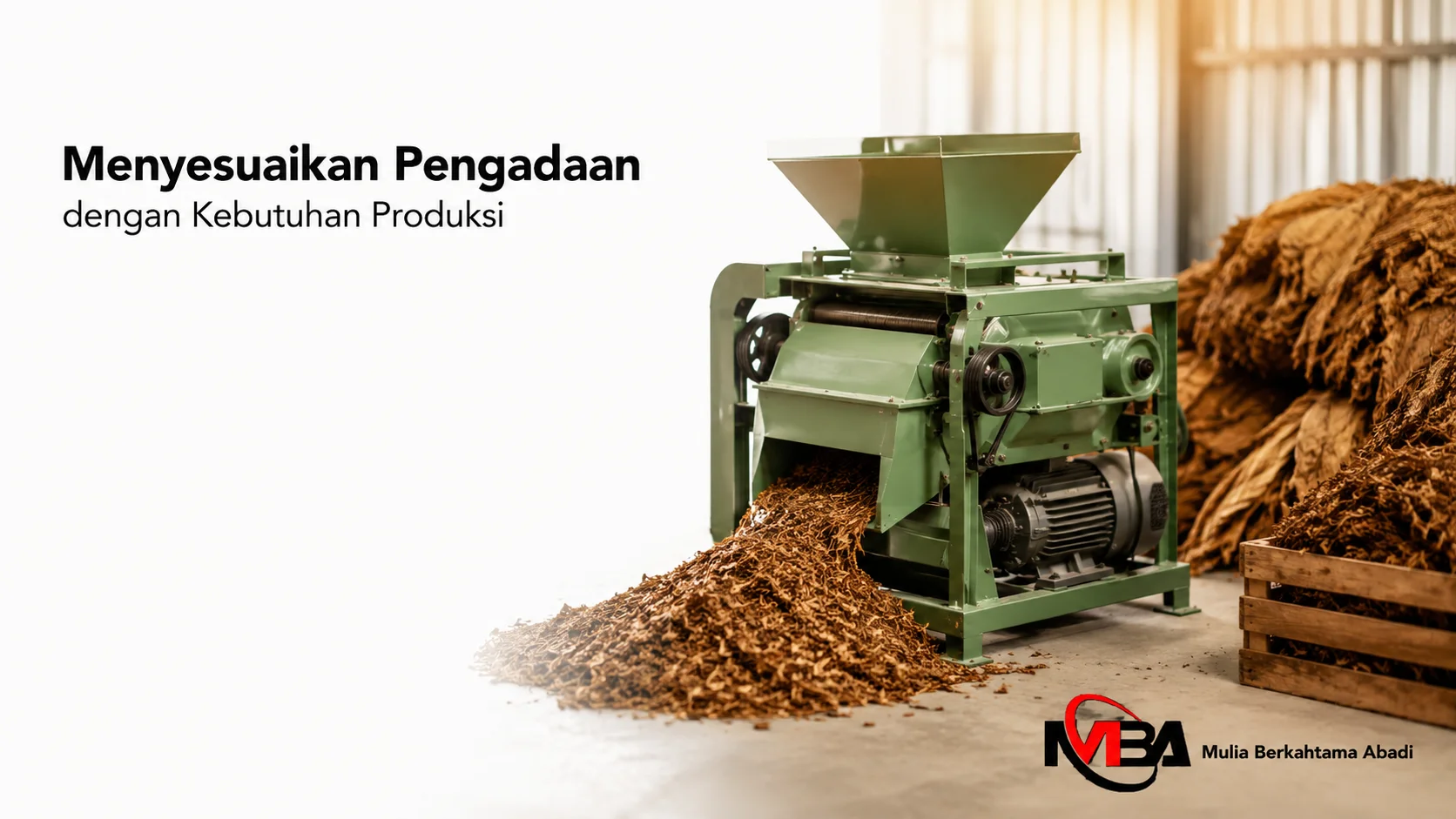 Mesin perajang tembakau industri sebagai ilustrasi pengadaan mesin yang disesuaikan dengan kebutuhan kapasitas produksi.