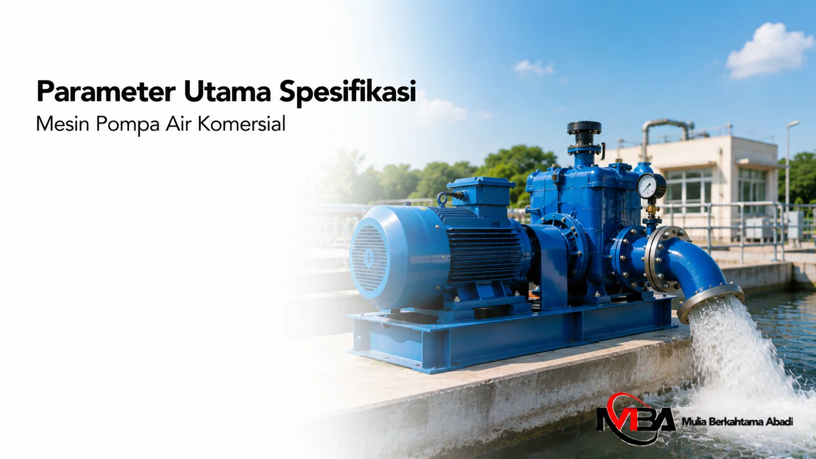 Mesin pompa air komersial berkapasitas besar ditampilkan secara realistis sebagai ilustrasi parameter utama spesifikasi untuk kebutuhan proyek industri dan infrastruktur.