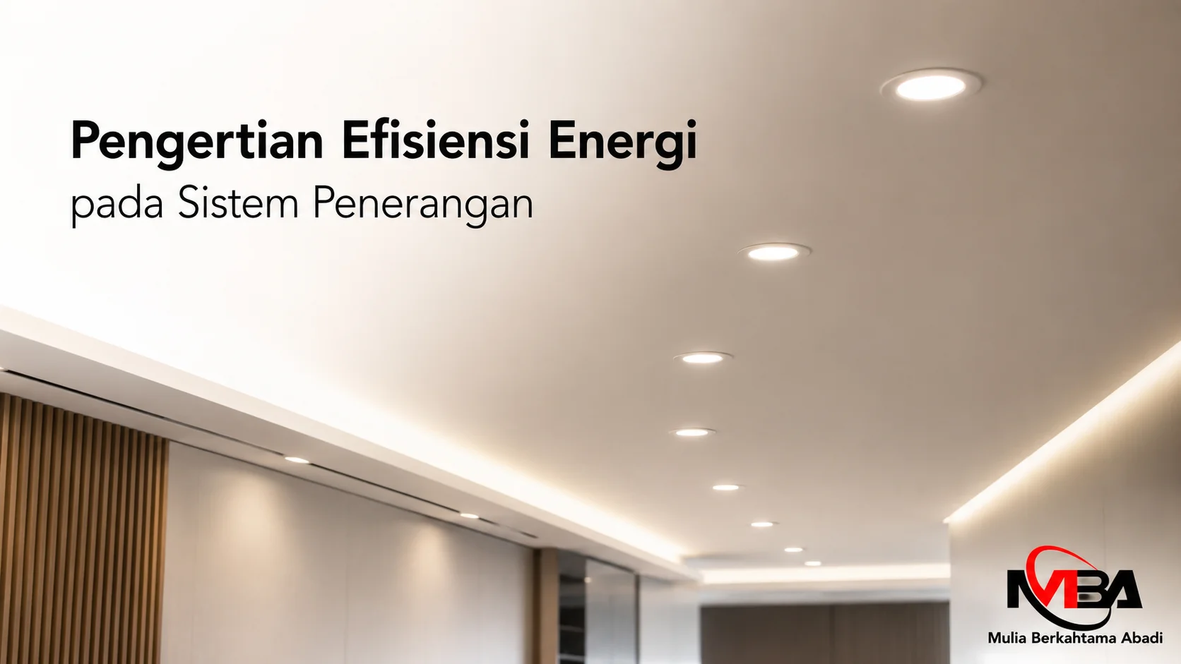 Sistem penerangan dengan lampu LED modern yang mendukung efisiensi energi melalui pencahayaan optimal dan konsumsi listrik yang lebih hemat.