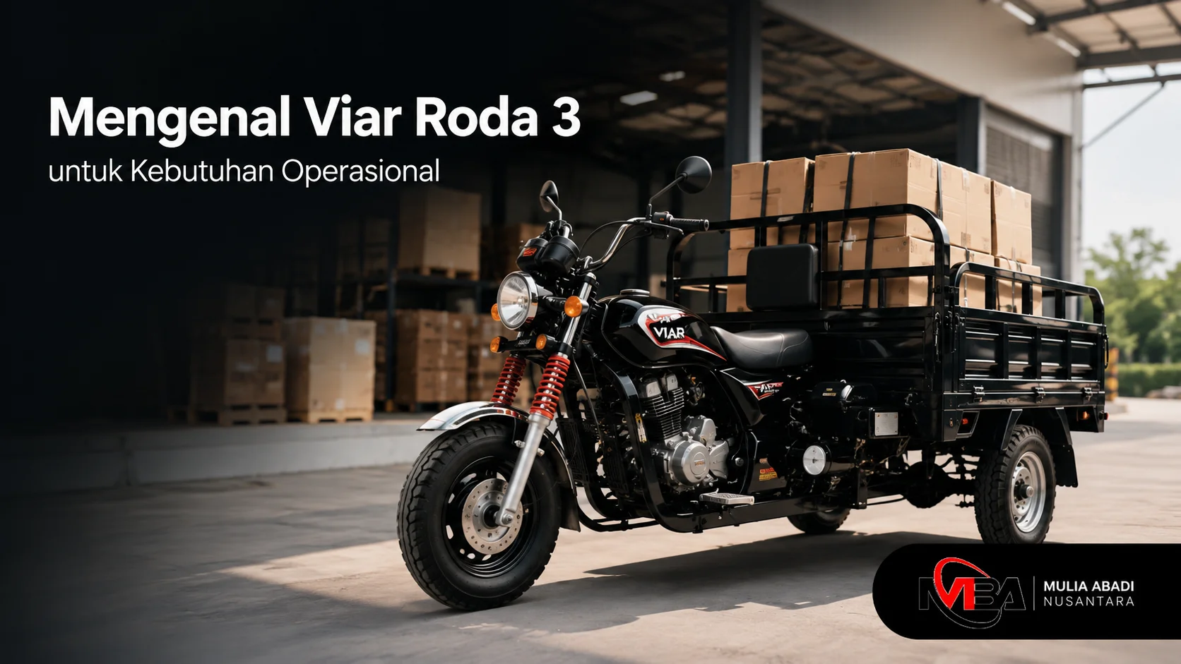 Viar Roda 3 sebagai kendaraan operasional untuk kebutuhan angkutan barang.