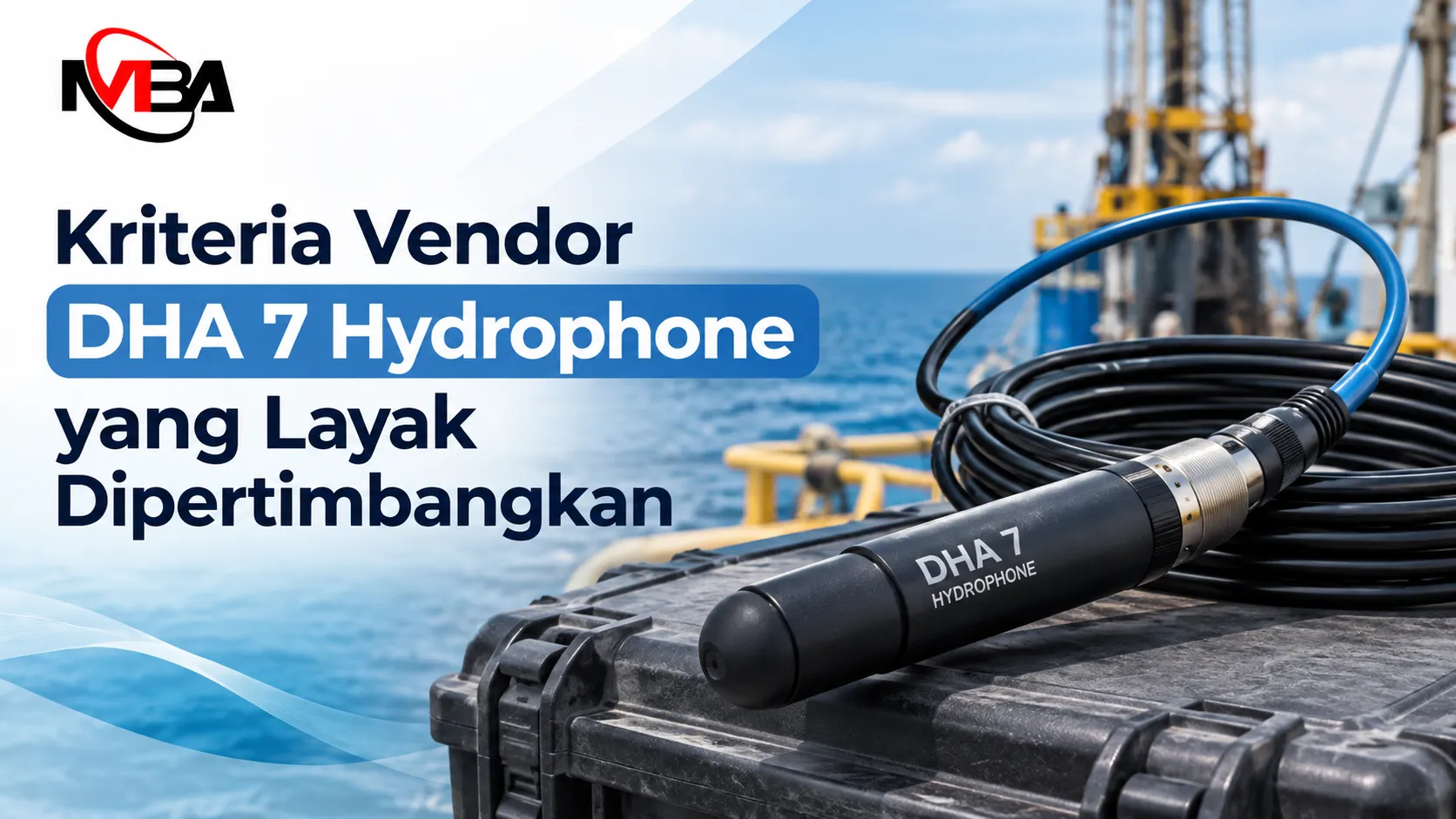 Vendor downhole DHA 7 Hydrophone untuk kebutuhan survei dan pengadaan